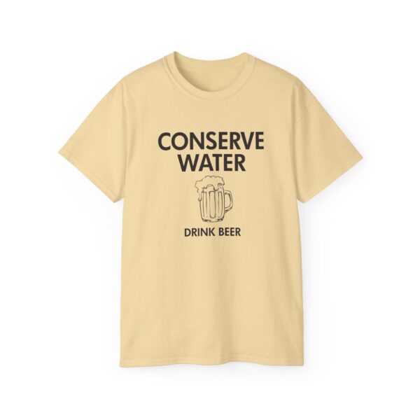 Conserve Water Drink Beer Tee Shirt - Image 2