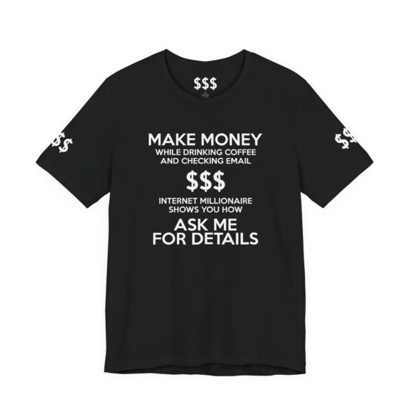 Make Money $$$ Tee Shirt - Image 8