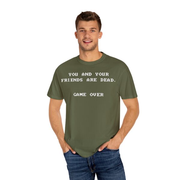 You & Your Friends are Dead - Game Over Tee Shirt - Image 13