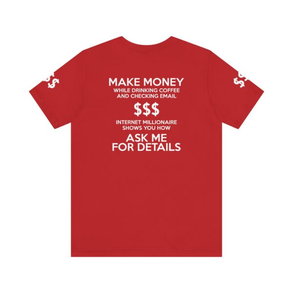 Make Money $$$ Tee Shirt - Image 15