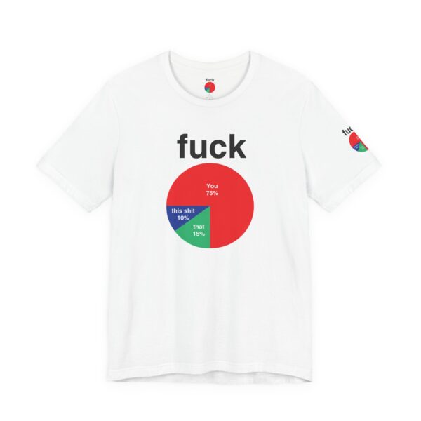 Fuck Pie Chart Tee Shirt - Image 8