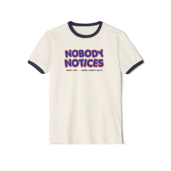 Nobody Notices What I do Tee Shirt - Image 2