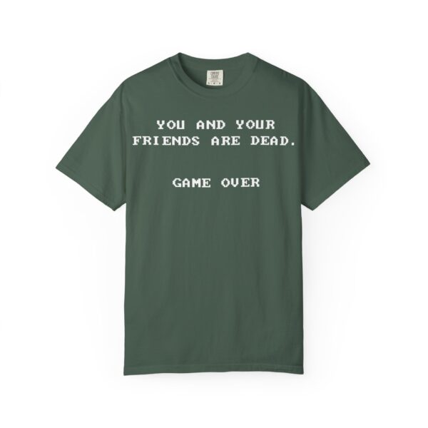 You & Your Friends are Dead - Game Over Tee Shirt - Image 14