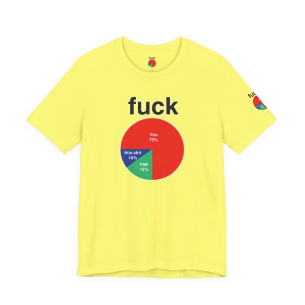 Fuck Pie Chart Tee Shirt - Image 4