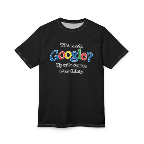 Who Needs Google? My wife Knows Everything Unisex Cut & Sew Tee - Image 3