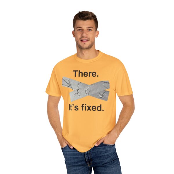 There. It's Fixed Duct Tape Tee Shirt - Image 5