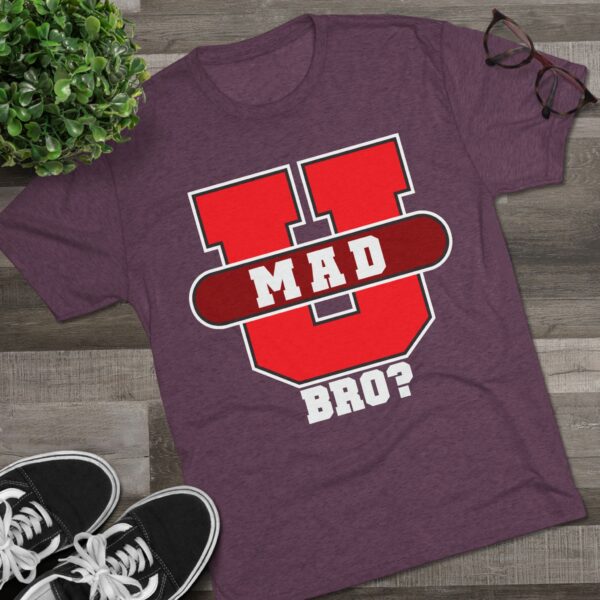 U MAD BRO? Tee Shirt - Image 19