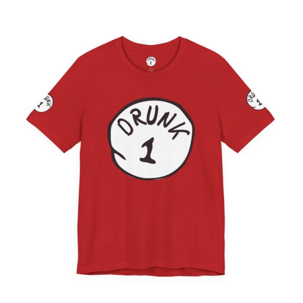 Drunk 1 Graphic Tee Shirt - Image 4