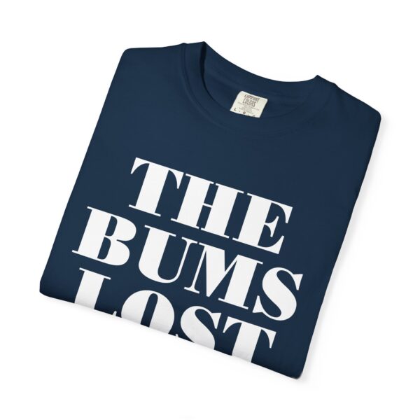 The Bums Lost Tee Shirt - Image 4