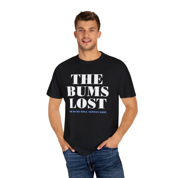 The Bums Lost Tee Shirt - Image 13