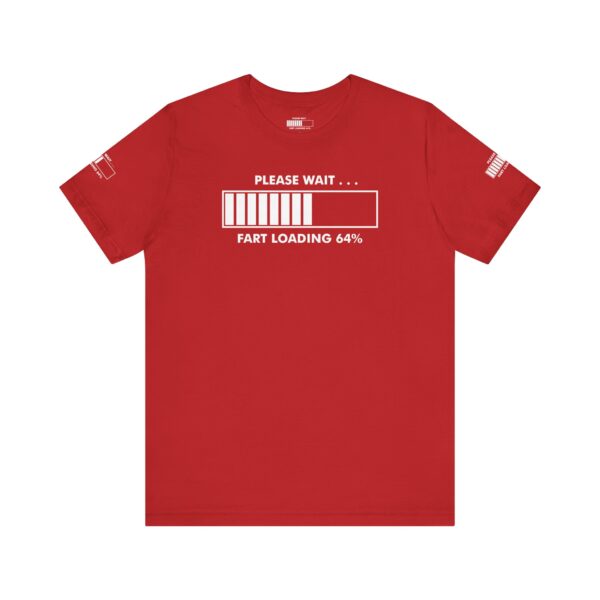 Please Wait Fart Loading Tee Shirt - Image 22
