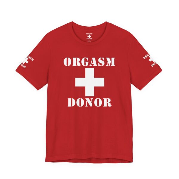 Orgasm Donor Tee - Image 4
