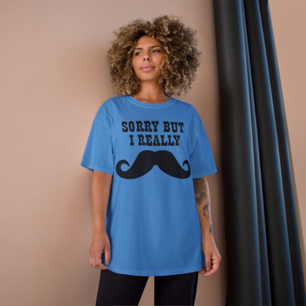 Sorry But I Really Mustache T-Shirt - Image 16