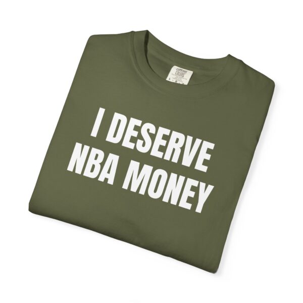 I Deserve NBA Money Tee Shirt - Image 12