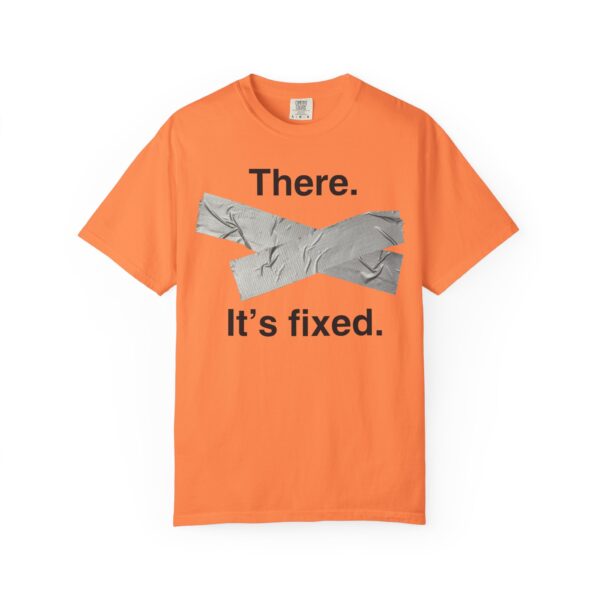 There. It's Fixed Duct Tape Tee Shirt - Image 10