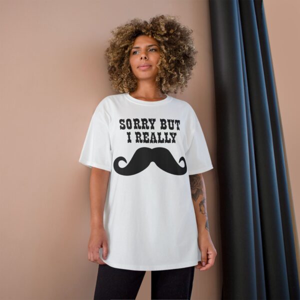 Sorry But I Really Mustache T-Shirt - Image 8