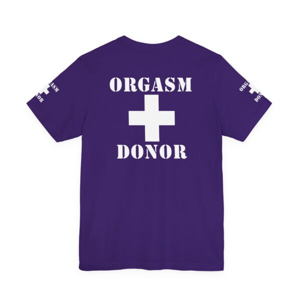 Orgasm Donor Tee - Image 22