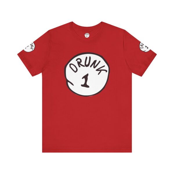 Drunk 1 Graphic Tee Shirt - Image 2