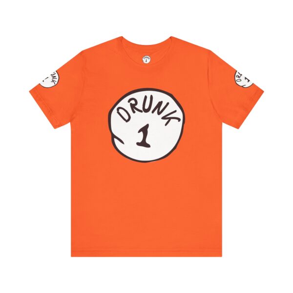 Drunk 1 Graphic Tee Shirt - Image 10