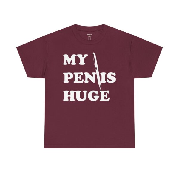 My Pen is Huge Tee Shirt - Image 2