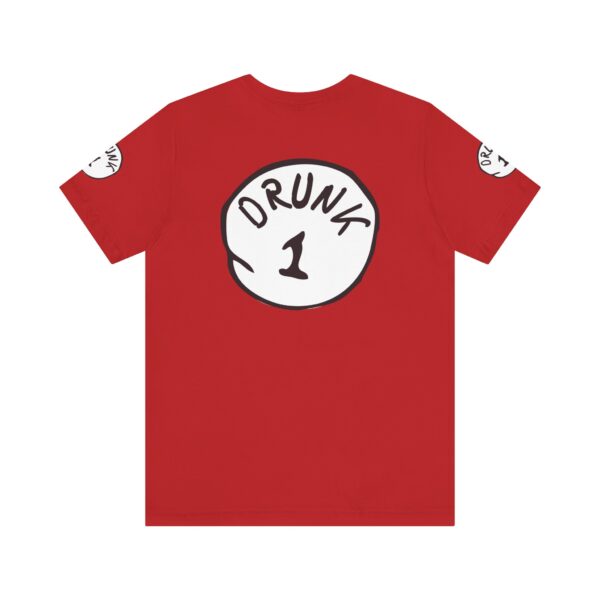 Drunk 1 Graphic Tee Shirt - Image 3