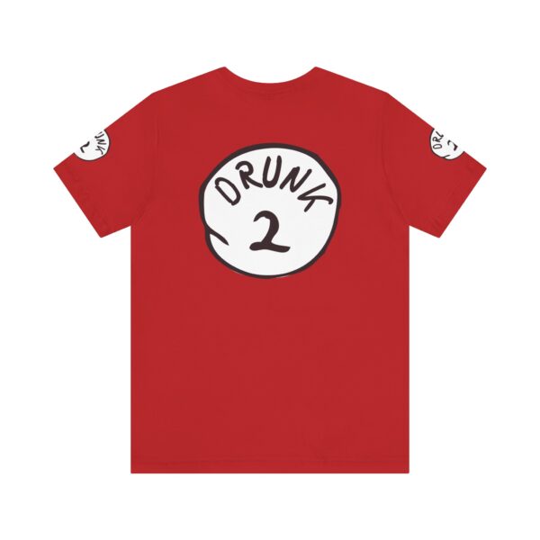 Drunk #2 Tee Shirt - Image 3