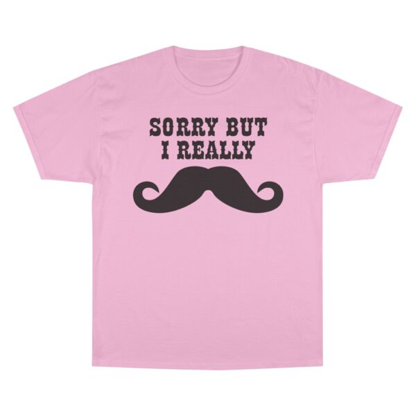 Sorry But I Really Mustache T-Shirt - Image 2