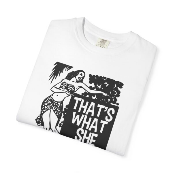 That's What She Said T-Shirt - Image 8