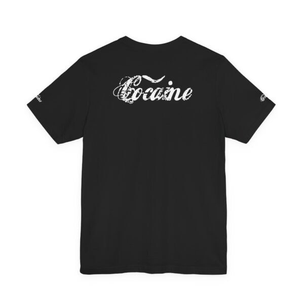 Best Cocaine Tee Shirt on the Interweb - Image 9