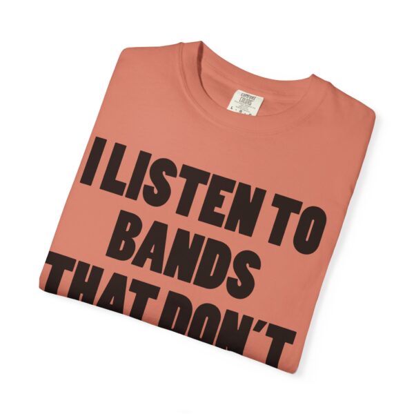 I Listen to Bands That Don’t Exist Yet Tee Shirt - Image 12