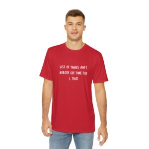 List of Things Ain't Nobody Got Time For Men's Polyester Tee