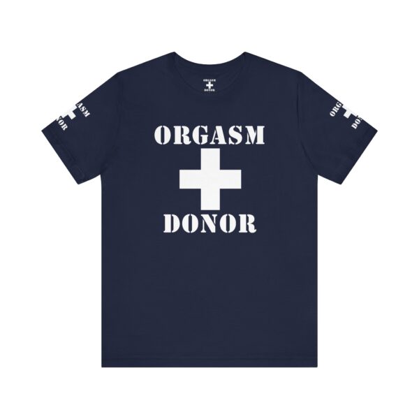 Orgasm Donor Tee - Image 15