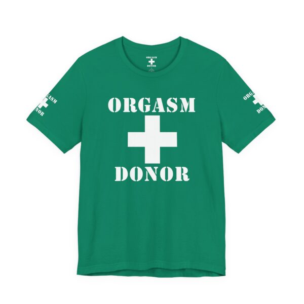 Orgasm Donor Tee - Image 12