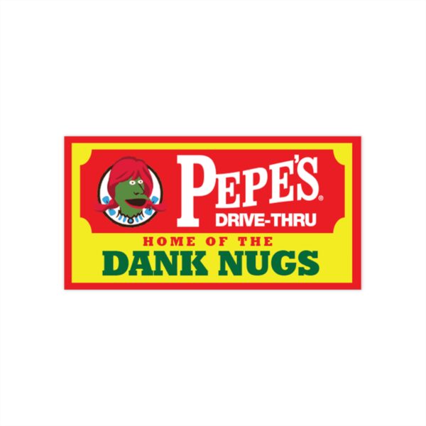 Pepe's Drive-Thru Dank Nugs Bumper Stickers