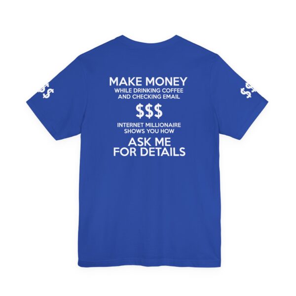 Make Money $$$ Tee Shirt - Image 5