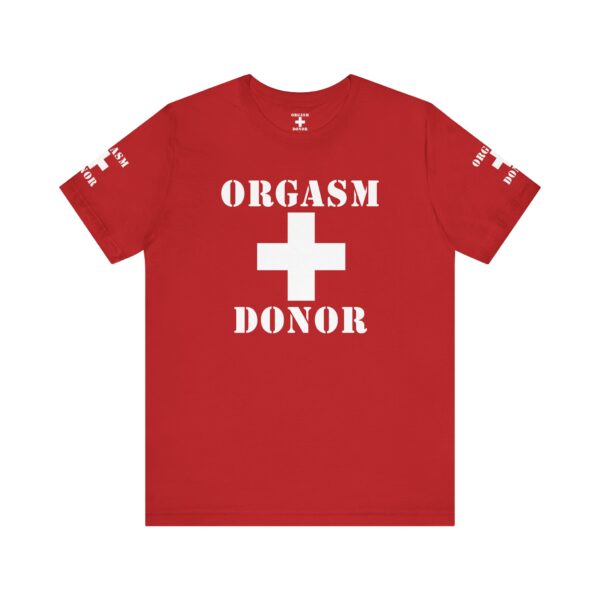 Orgasm Donor Tee - Image 2