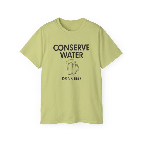Conserve Water Drink Beer Tee Shirt - Image 18
