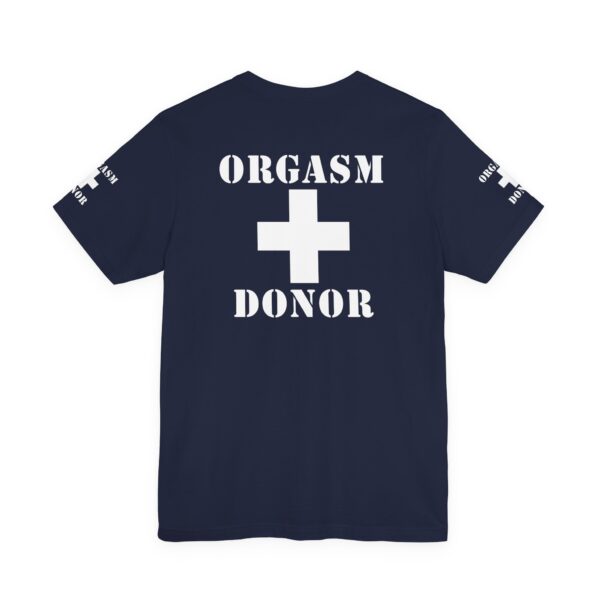 Orgasm Donor Tee - Image 18