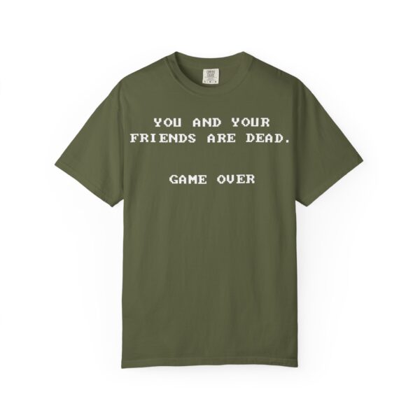 You & Your Friends are Dead - Game Over Tee Shirt - Image 10