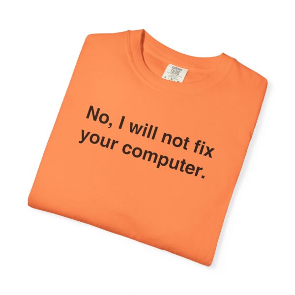 No, I Will Not Fix Your Computer Tee - Image 12