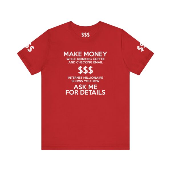 Make Money $$$ Tee Shirt - Image 14