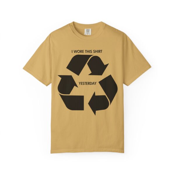 I wore this shirt yesterday Tee Shirt - Image 9