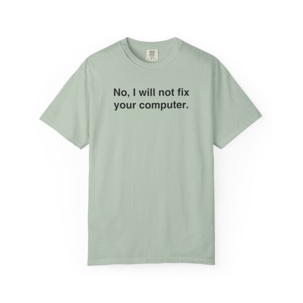No, I Will Not Fix Your Computer Tee - Image 2