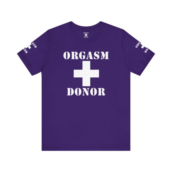 Orgasm Donor Tee - Image 19
