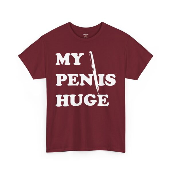 My Pen is Huge Tee Shirt - Image 48