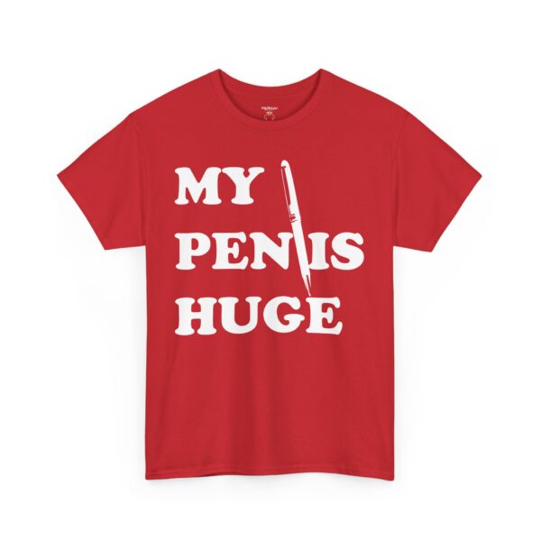 My Pen is Huge Tee Shirt - Image 44