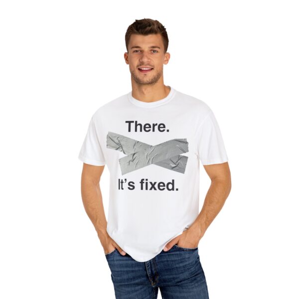 There. It's Fixed Duct Tape Tee Shirt - Image 9