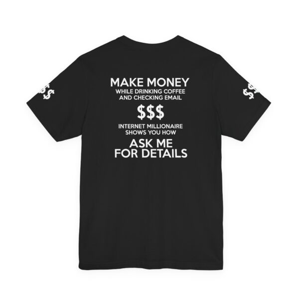 Make Money $$$ Tee Shirt - Image 9