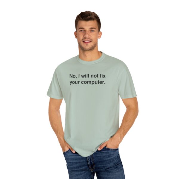 No, I Will Not Fix Your Computer Tee - Image 5