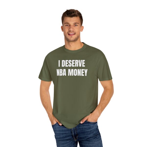 I Deserve NBA Money Tee Shirt - Image 13